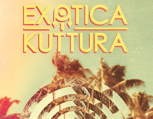 Εxotica Κuttura με επιρροές από την world electronica, tropical disco και downtempo σκηνή